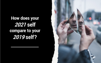 How does your 2021 self compare with your 2019 self?