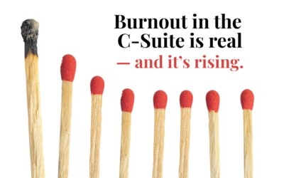 Burnout in the C-Suite is real — and it’s rising.